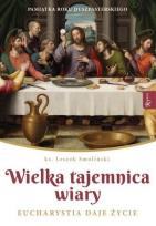 Okładka książki Wielka Tajemnica Wiary. Eucharystia daje życie