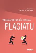 Okładka książki Wieloaspektowość pojęcia plagiatu