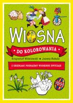 Okładka książki Wiosna do kolorowania. Z kredkami poznajemy..
