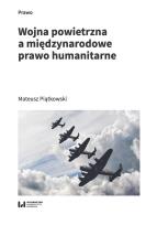 Okładka książki Wojna powietrzna a międzynarodowe prawo humanitarne