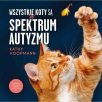 Okładka książki Wszystkie koty są w spektrum autyzmu