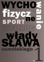 Okładka książki Wychowanie fizyczne i sport według Władysława Osmólskiego 1