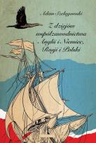 Okładka książki Z dziejów współzawodnictwa Anglii i Niemiec, Rosji i Polski