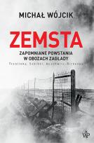 Okładka książki Zemsta. Zapomniane powstania w obozach Zagłady: Treblinka, Sobibór, Auschwitz-Birkenau