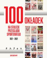Okładka książki 100 okładek na stulecie Przeglądu Sportowego