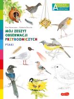 Okładka książki Akademia mądrego dziecka. Ptaki. Mój zeszyt..
