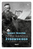 Okładka książki Dzieje handlu żydowskiego na ziemiach polskich. Tom 2