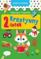 Okładka książki Edukacja domowa. Kreatywny 2-latek