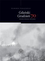 Okładka książki Gdański grudzień 70. rekonstrukcja dokumentacja