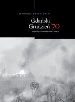 Okładka książki Gdański Grudzień ’70.