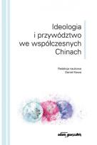 Okładka książki Ideologia i przywództwo we współczesnych Chinach