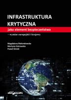 Okładka książki Infrastruktura krytyczna jako element bezpieczeństwa-wymiar europejski i krajowy