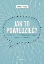 Okładka książki Jak to powiedzieć? Rozmawiaj z odwagą...