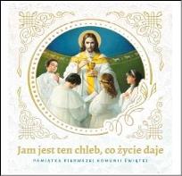 Okładka książki Jam jest ten Chleb... Pamiątka Pierwszej Komunii