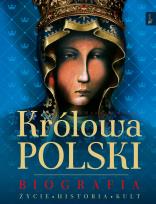 Okładka książki Królowa Polski. Biografia. Życie, Historia, Kult