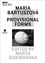 Okładka książki Maria Bartuszova: Provisional Forms