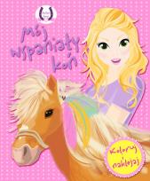Okładka książki Mój wspaniały koń. Koloruj i naklejaj