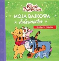 Okładka książki Moja bajkowa dobranocka. Szukamy Krzysia!