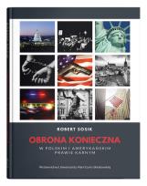 Okładka książki Obrona konieczna w polskim i amerykańskim prawie karnym