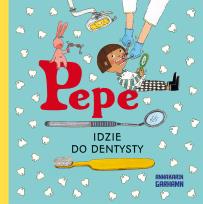 Okładka książki Pepe idzie do dentysty. Kapitan Nauka