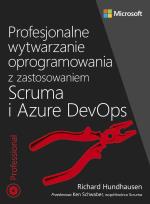 Okładka książki Profesjonalne wytwarzanie oprogramowania z zastosowaniem Scruma i usług Azure DevOps