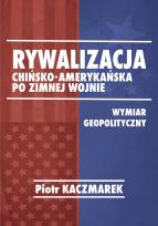 Okładka książki Rywalizacja chińsko-amerykańska po zimnej wojnie