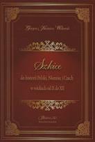 Okładka książki Szkice do historii Polski Niemiec i Czech w wiekach od X do XII