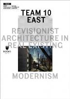 Okładka książki Team 10 East: Revisionist Architecture in Real...