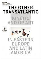 Okładka książki The Other Trans-Atlantic: Kinetic and Op Art in...