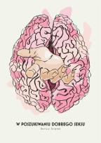 Okładka książki W poszukiwaniu dobrego seksu