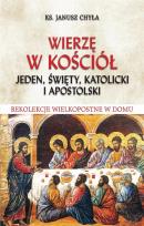 Okładka książki Wierzę w Kościół jeden, święty, katolicki i..