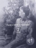 Okładka książki Zapiski o Annie Achmatowej T.2 1952-1962