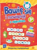 Okładka książki Bawię się i rozwiązuję z zajączkiem. 5+