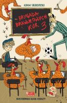 Okładka książki Brygada Brawurowych Kur. Tom 3