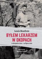 Okładka książki Byłem lekarzem w okopach. 2.08.1914-14.07.1919