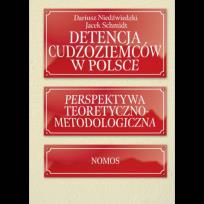 Okładka książki Detencja cudzoziemców w Polsce. Perspektywa teoretyczno-metodologiczna