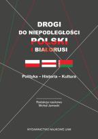 Opakowanie Drogi do niepodległości Polski i Białorusi Polityka - Historia - Kultura