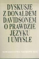 Okładka książki Dyskusje z Donaldem Davidsonem o prawdzie, języku i umyśle