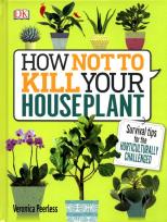 Okładka książki How Not to Kill Your House Plant