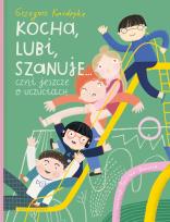 Okładka książki Kocha, lubi, szanuje czyli jeszcze o uczuciach