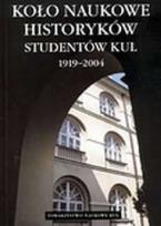 Okładka książki Koło Naukowe Historyków Studentów KUL (1919-2004)