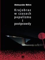 Okładka książki Krajobraz w czasach populizmu i postprawdy