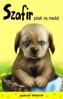 Okładka książki Kto mnie przytuli? Szafir, psiak na medal w.2013