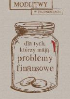 Okładka książki Modlitwy w trudnościach. Dla tych, którzy mają...