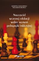 Okładka książki Nauczyciel wczesnej edukacji wobec wyzwań pedagogiki inkluzyjnej