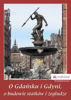 Okładka książki O Gdańsku i Gdyni, o budowie statków i żegludze