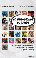 Okładka książki Od Nerwosolka do Yansa: 50 komiksów z czasów PRL-u, które musisz przeczytać przed śmiercią