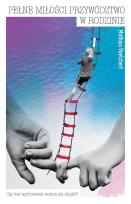 Okładka książki Pełne miłości przywództwo w rodzinie