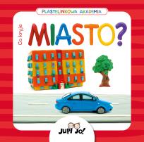 Okładka książki Plastelinkowa akademia Co kryje miasto?