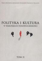 Okładka książki Polityka i kultura w warunkach ponowoczesności T.2